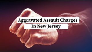 Aggravated Assault Charges in New Jersey  NJ Criminal Lawyer  Rosenblum Law [upl. by Onofredo]