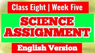 Science Assignment Class 8 English Version  Week 5  Science Assignment English Version Class 8 [upl. by Larual]