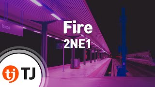 TJ노래방 Fire  2NE1  TJ Karaoke [upl. by Atews]