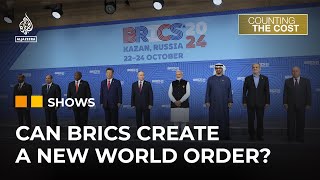 Can BRICS reshape the financial world order  Counting the Cost [upl. by Ilysa]