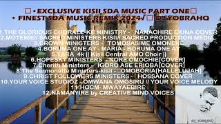 🎵🎼•EXCLUSIVE KISII SDA MUSIC PART ONE 📀🎤• FINEST SDA MUSIC REMIX 2024√🔥 DJ YOBR❤HQ [upl. by Ayana]