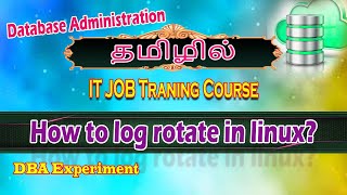 How to setup log rotate in Linux IT JOB Tamil mysql dba experiments it jobs [upl. by Werner989]