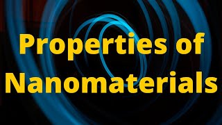 Properties of Nanomaterials  NANO ODYSSEY SERIES  EP 04 [upl. by Anytsirk808]