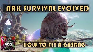 Ark Extinction How to Fly a Gasbag [upl. by Adolfo219]