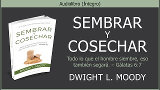 Sembrar y Cosechar  Dwight L Moody  Audiolibro Cristiano Español [upl. by Moriarty]