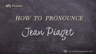 How to Pronounce Jean Piaget Real Life Examples [upl. by Bohlin685]