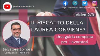 Il riscatto della laurea conviene 23  Una guida completa per i lavoratori [upl. by Machutte]