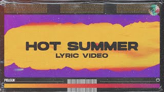 Felguk  Hot Summer Official Lyric Video [upl. by Sinnylg313]