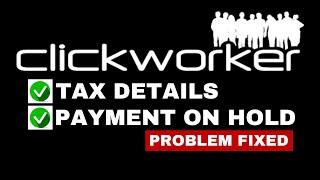 How to Add Tax Details And Fix Payment on Hold in Clickworker [upl. by Web]