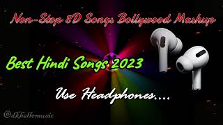 Nonstop 8d Songs Bollywood Mashup  Best Hindi SongsAudio 2023  Feelove ❤️  Use Headphones 🎧 [upl. by Figge318]