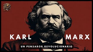 Karl Marx Un Pensador Revolucionario [upl. by Star545]