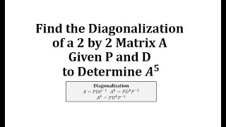 Diagonalize a 2 by 2 Matrix to Determine a Power of the Matrix Given P and D Check with Desmos [upl. by Dallon160]