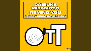 Remind You Dubby Disco Boyz Remix [upl. by Madlin995]