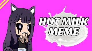 Hot Milk Meme Song  Gacha Life Meme Songs [upl. by Hans]