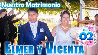 🌺💍Nuestro Matrimonio Elmer Barzola y Vicenta Muñiz  DVD 02 [upl. by Bozovich]