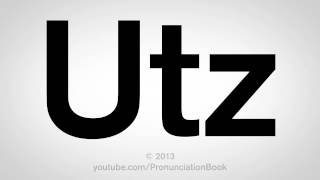 How to Pronounce Utz [upl. by Valenba]