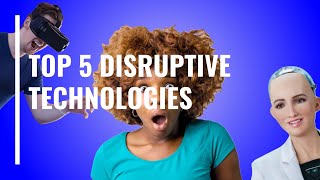 Top 5 Disruptive Technologies [upl. by Cory]