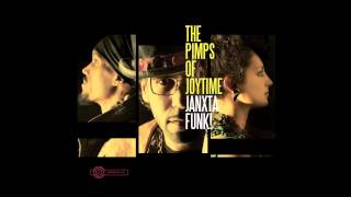 Pimps of Joytime  quotTemporary Conditionquot  Janxta Funk [upl. by Roye]