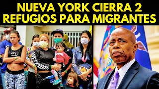 ¡NO MÁS CIUDAD SANTUARIO NUEVA YORK CIERRA 2 REFUGIOS PARA MIGRANTES [upl. by Etra]