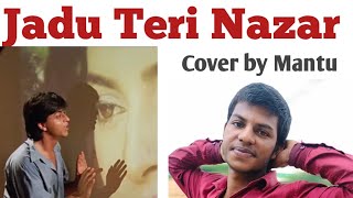 Jadu Teri Nazar cover song Darr Movie Shahrukh Khan Udit n feat Mantu [upl. by Zaid]