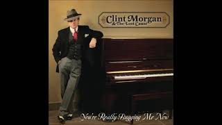 Clint Morgan amp The Lost Cause  Youre Really Bugging Me Now [upl. by Nona953]