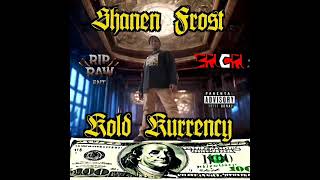 SHANEN FROST  THE KOLD KURRENCY LPshanenfrost kaptainkold teamripraw brucru citybusmuzik [upl. by Kirchner476]