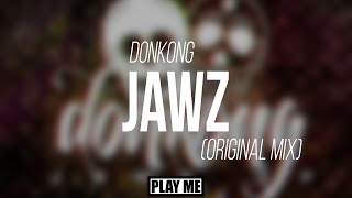 Donkong  Jaws Original Mix [upl. by Audra]