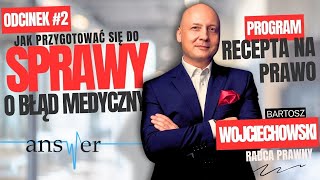 Jak przygotować się do sprawy o błąd medyczny  Recepta na prawo 2  Mec Bartosz Wojciechowski [upl. by Yarak181]