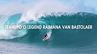 Surfing Teahupoo with Raimana Van Bastolaer [upl. by Lydon]