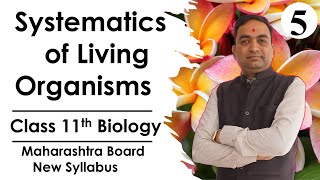 Systematics of Living Organisms Class 11th Biology Part 5 [upl. by Nunes]