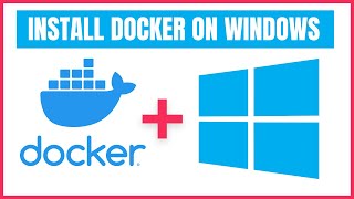 How To Install Docker on Windows A StepbyStep Guide [upl. by Jerome911]