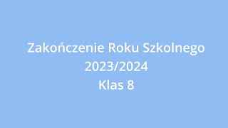 Zakończenie Roku Szkolnego Klas Ósmych 2023 2024 [upl. by Notla]