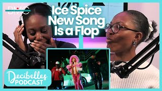 Ice Spice’s Worst Song Yet Decibelles Spill the Tea [upl. by Dlonra]