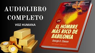 El Hombre más Rico de Babilonia  Audiolibro Completo Voz Humana  Henry Neo [upl. by Dorelia389]