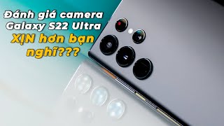 Đánh giá camera Galaxy S22 Ultra  XỊN hơn bạn nghĩ [upl. by Waal]