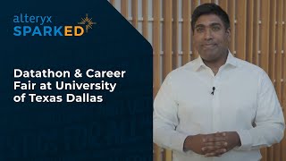 Alteryx SparkED Datathon amp Career Fair at University of Texas Dallas [upl. by Fabrienne103]