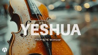 YESHUA VIOLIN PROPHETIC WORSHIP INSTRUMENTAL  MEDITATION MUSIC [upl. by Bates112]