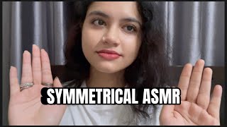 asmr SYMMETRICAL asmr with MOUTH SOUNDS for people who love symmetry [upl. by Orimar]