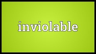 Inviolable Meaning [upl. by Ninel]