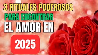 Rituales poderosos para atraer el amor en 2025 💫💖 ¡Prepárate para el amor verdadero [upl. by Steinway613]