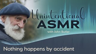 Nothing happens by accident ASMR [upl. by Julieta]