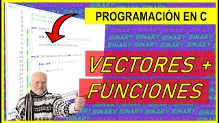 Programación en C Vectores y funciones  parámetros de tipo vector [upl. by Ina]