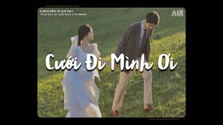 Cưới Đi Mình Ơi Lofi Ver  Võ Lê Mi x Jin Tuấn Nam x Air Media ♫ Bằng Lòng Theo Anh Đi Về Quê [upl. by Ayokal866]