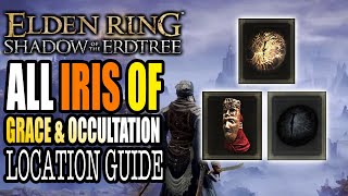 Elden Ring Shadow of the Erdtree  All Iris of Grace and Occultation Locations Guide [upl. by Rafaellle]