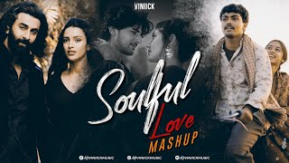 Soulful Love Mashup  Viniick  Arijit Singh Songs  Arijit Singh Jukebox  Best of 2023 [upl. by Mercorr244]