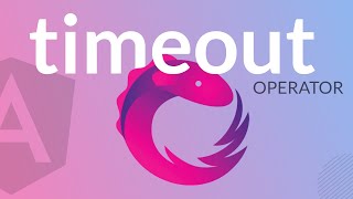 Timeout Operator  RxJS  How to Timeout Web Requests in Angular [upl. by Acined]