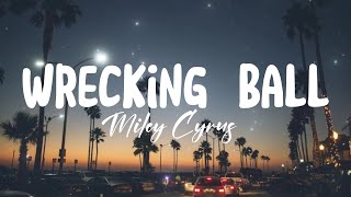 Miley Cyrus  Wrecking Ball Lyrics [upl. by Dlared843]