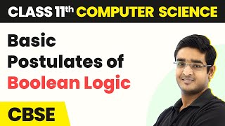 Basic Postulates of Boolean Logic  Boolean Logic  Class 11 Computer Science  CBSE 202425 [upl. by Atikihc]