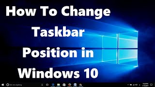 How To Change Taskbar Position in Windows 10 2 Methods [upl. by Norford929]