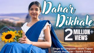 Dahar Dikhale Official Video  Arshi Toppo  Prod Sankit Tirkey  New Worship Song 2024 [upl. by Collin]